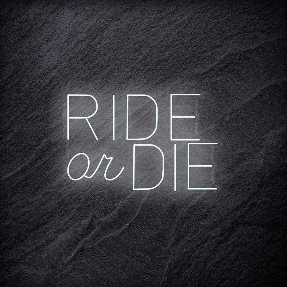 " Ride Or Die" Neon Schriftzug - NEONEVERGLOW