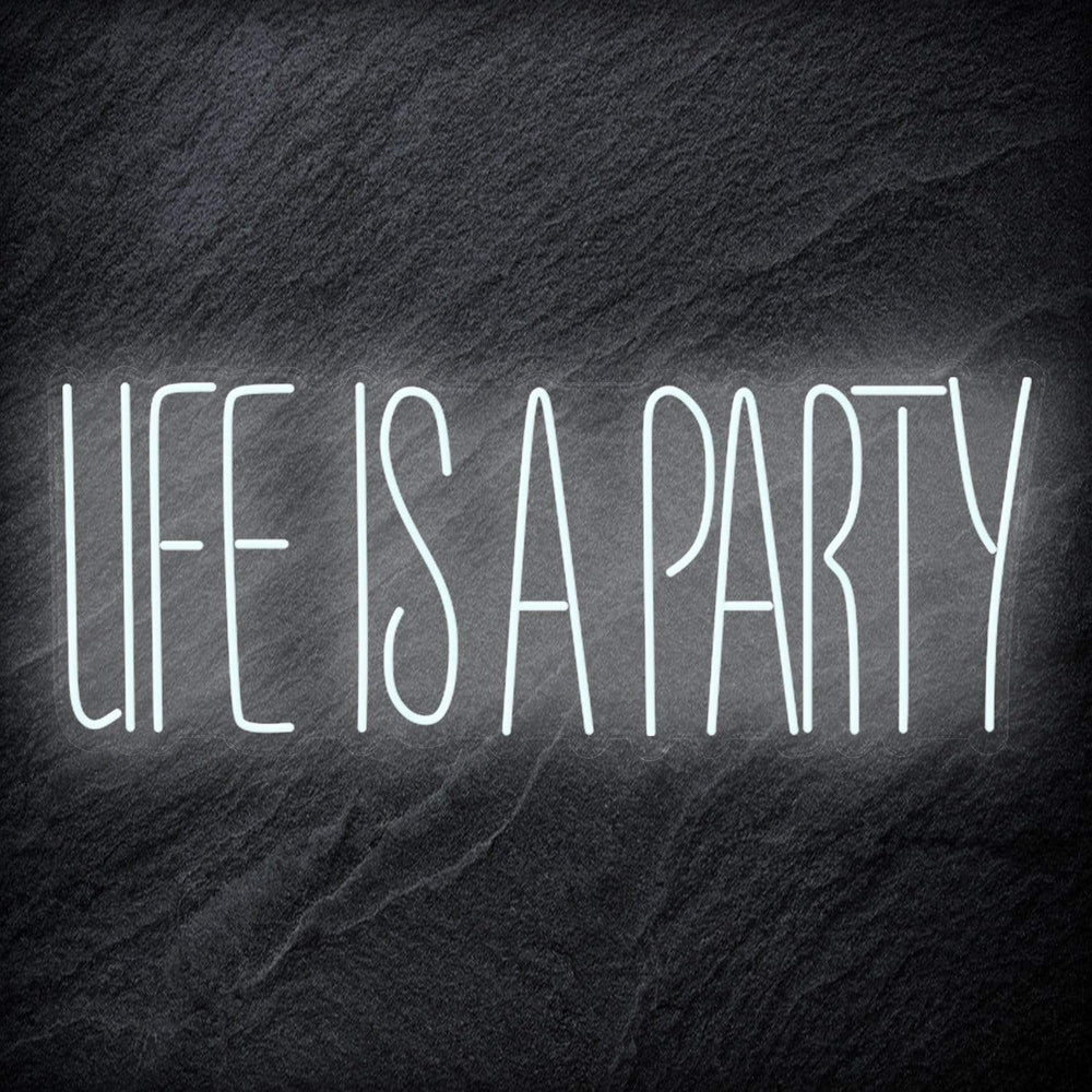 " Life Is a Party " Neon Schriftzug - NEONEVERGLOW