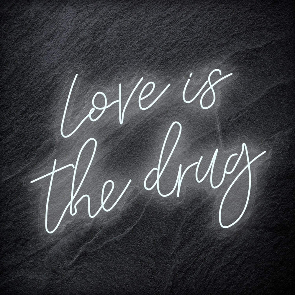 "Love is The Drug" Neonschild Sign Schriftzug - NEONEVERGLOW