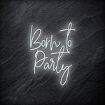 "Born To Party" LED Neonschild - NEONEVERGLOW