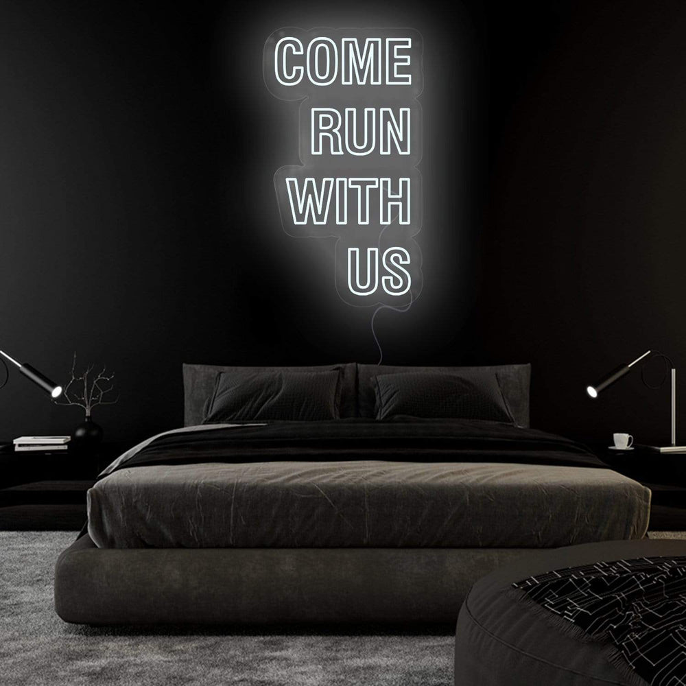 "Come Run With Us" Neon Sign Schriftzug - NEONEVERGLOW