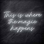 "This Is Where The Magic Happens" LED Neon Schriftzug - NEONEVERGLOW