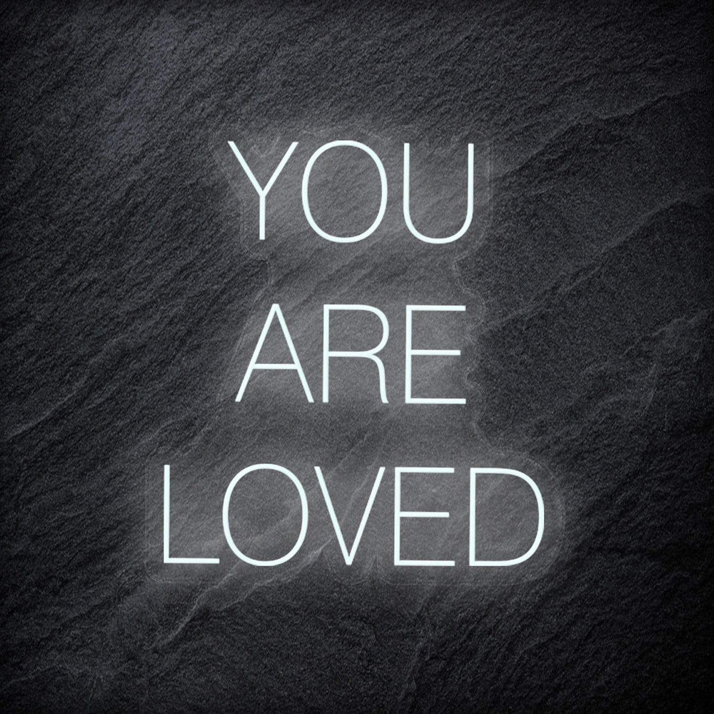 "You Are Loved" Neon Schriftzug - NEONEVERGLOW