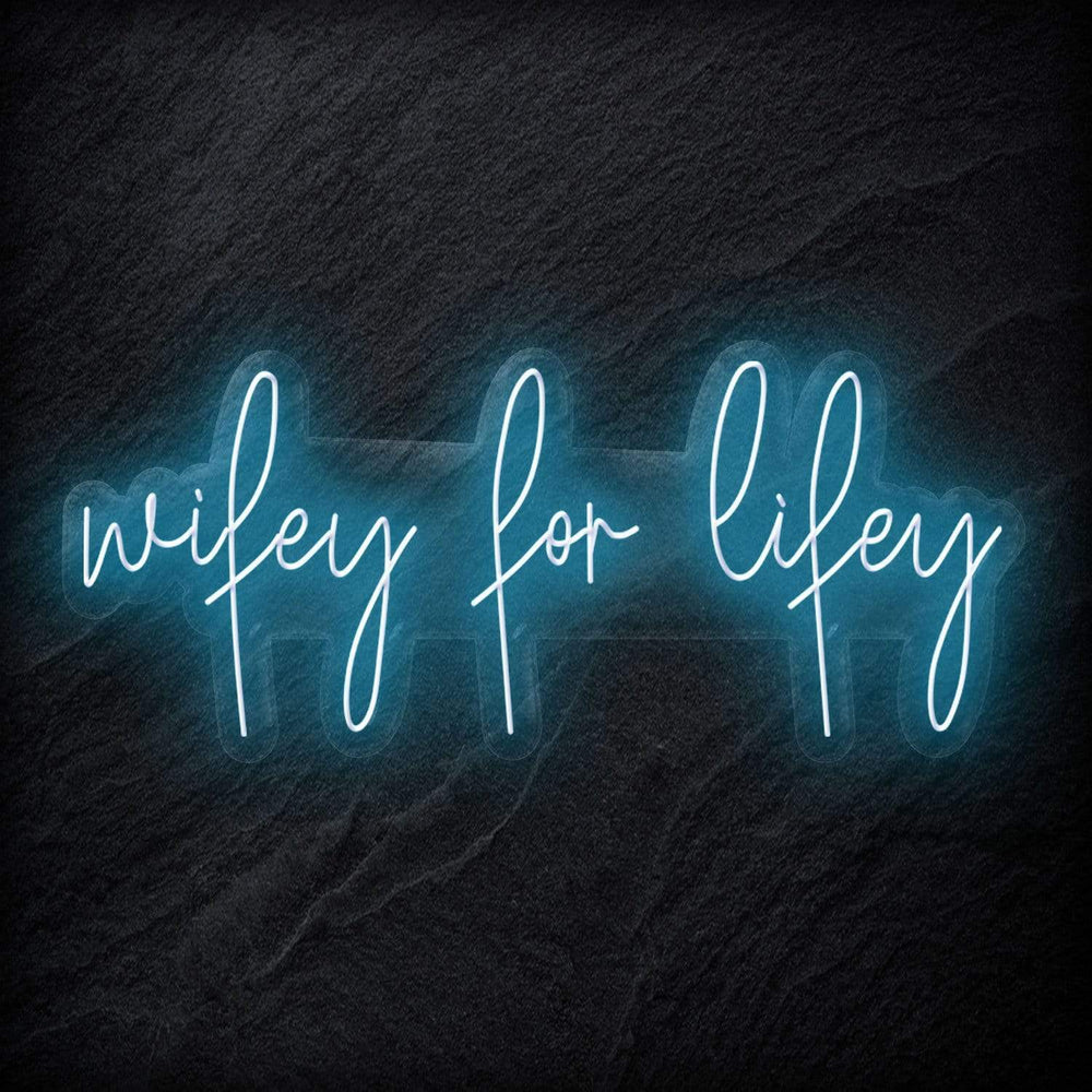 "Wifey for Lifey" Neon Schriftzug - NEONEVERGLOW