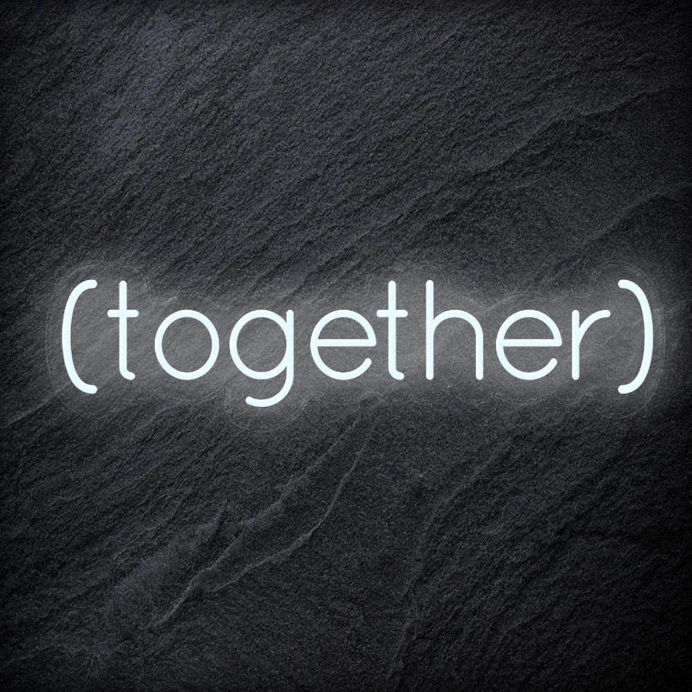 " ( Together ) " Neon Schriftzug - NEONEVERGLOW