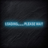 "Loading..Please Wait" LED Neon Schriftzug - NEONEVERGLOW