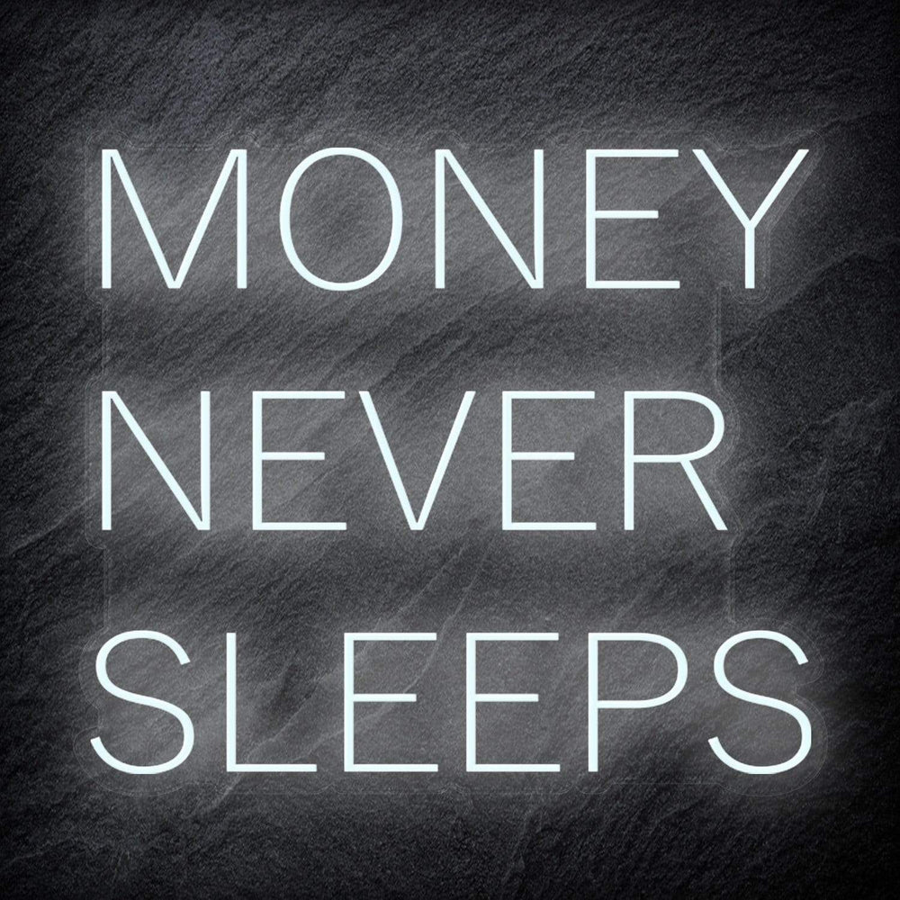 "Money Never Sleeps" Neon Schriftzug Sign - NEONEVERGLOW