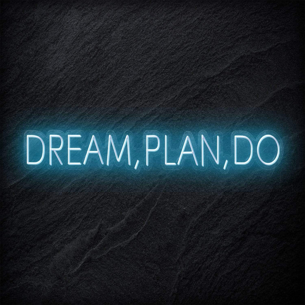 "Dream,Plan,Do" Neon Schriftzug - NEONEVERGLOW