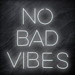 "No Bad Vibes" LED Neon Schriftzug Sign - NEONEVERGLOW