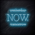 "Yesterday Now" LED Neon Schriftzug - NEONEVERGLOW