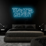"Today Is The Greatest " LED Neonschild Sign Schriftzug - NEONEVERGLOW
