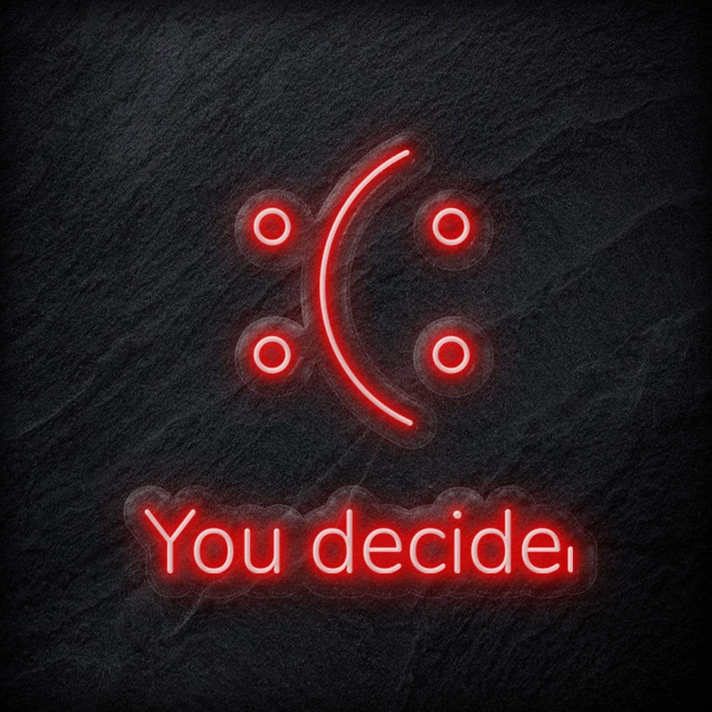 "You Decide" Neon Schild - NEONEVERGLOW