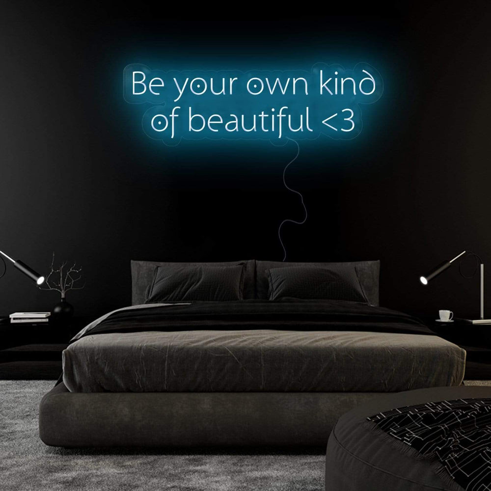 "Be Your Own Kind Of Beautiful" Neon Sign Schriftzug - NEONEVERGLOW