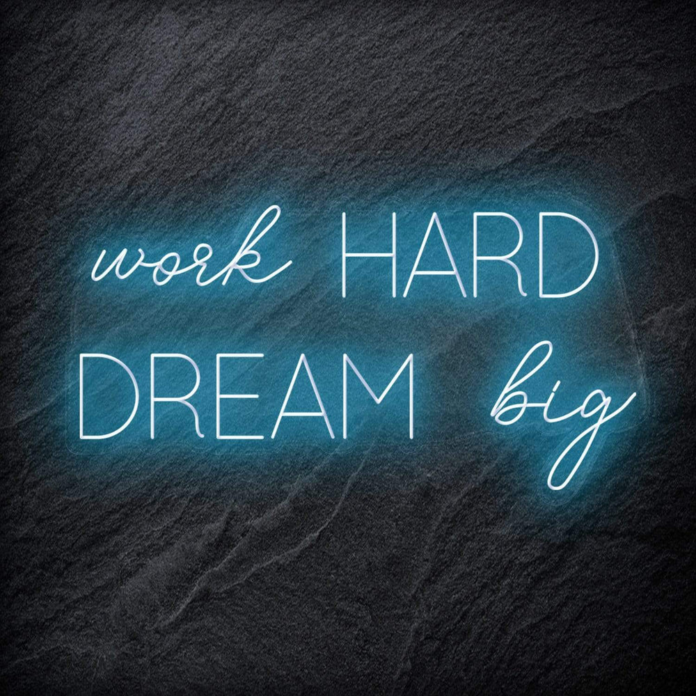 "Work Hard Dream Big" Neon Sign Schriftzug - NEONEVERGLOW