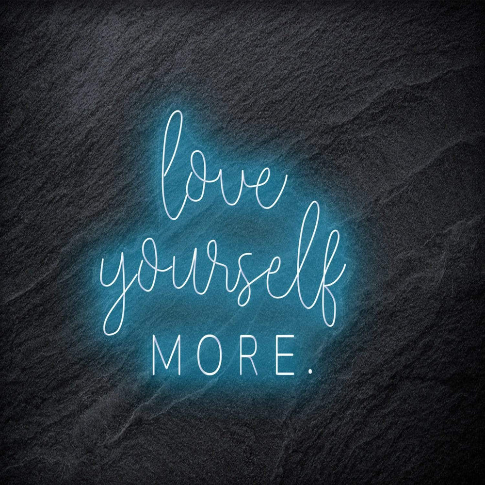 "Love Yourself More" Neon Schriftzug - NEONEVERGLOW