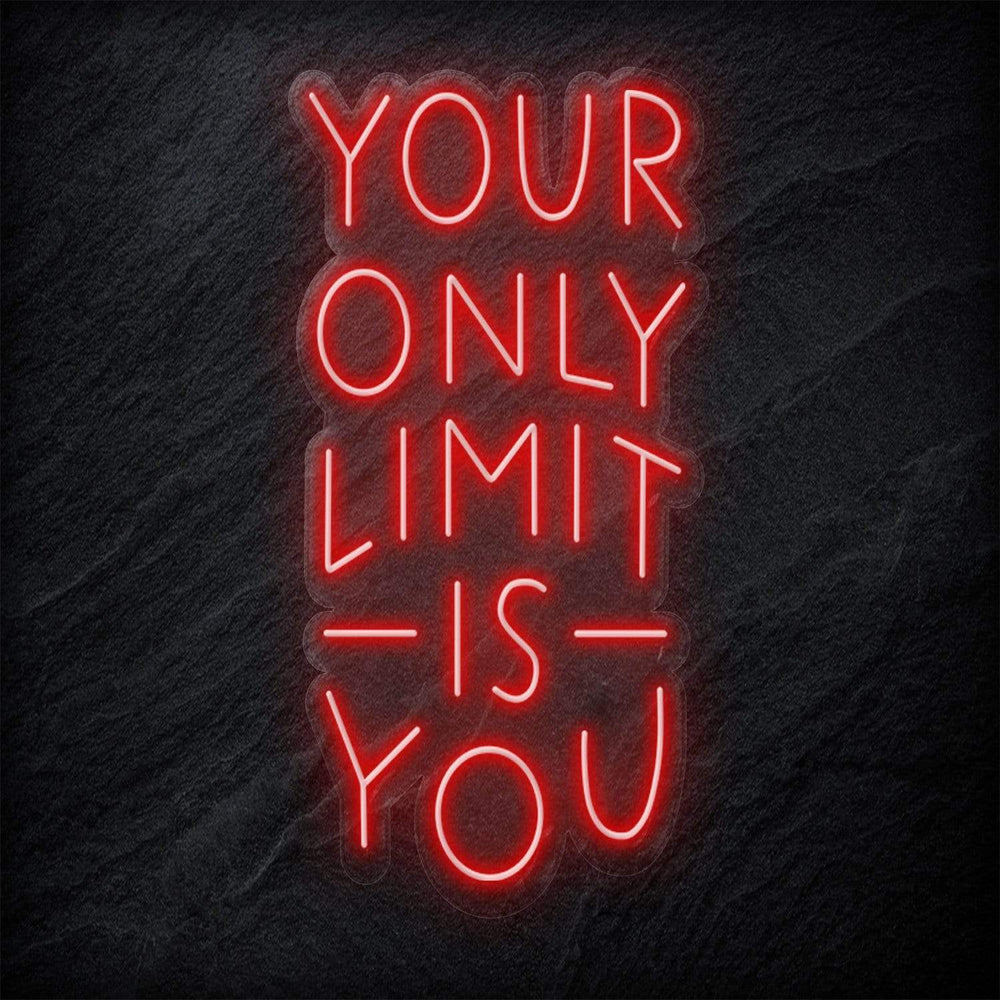 "Your Only Limit Is You" Neonschild Sign - NEONEVERGLOW