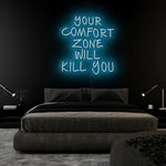 "Your Comfort Zone Will Kill You"  LED Neonschild Sign Schriftzug - NEONEVERGLOW