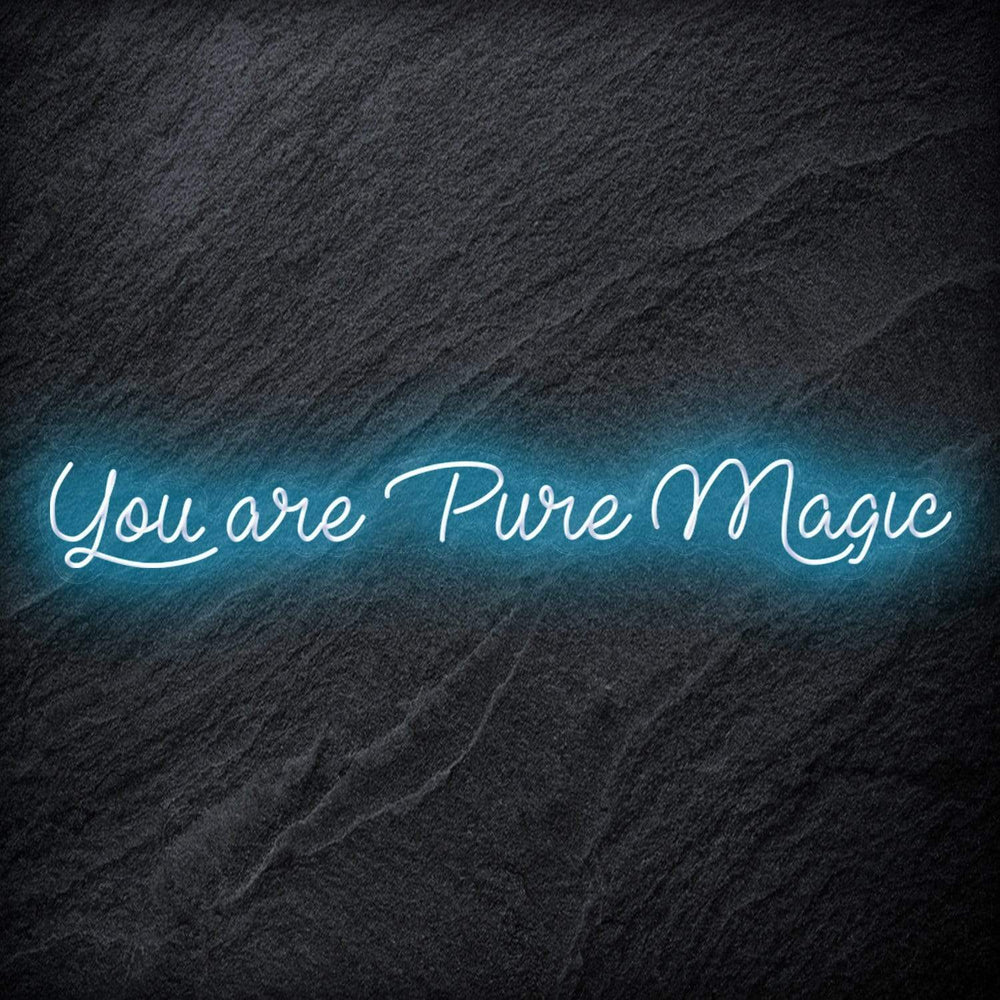 "You Are Pure Magic" Neon Schriftzug - NEONEVERGLOW