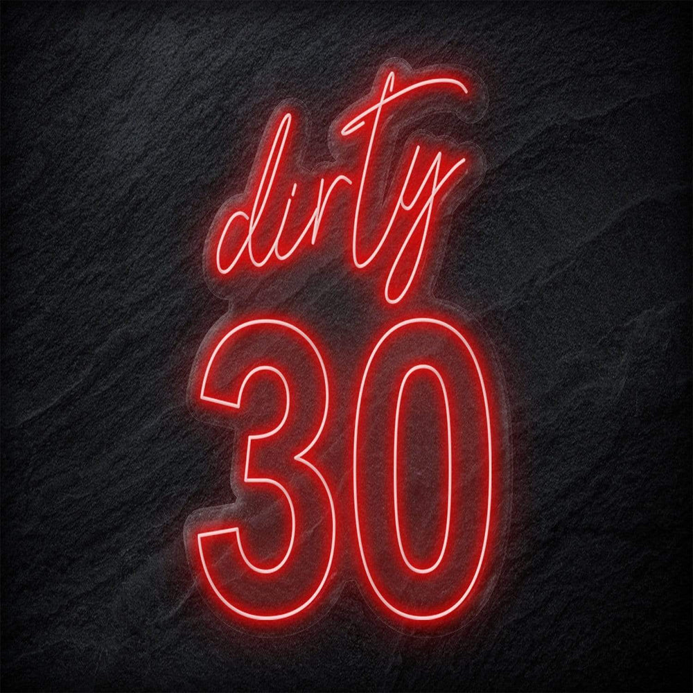 "Dirty 30" Neonschild Sign - NEONEVERGLOW