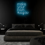 "Make Your Own Magic" LED Neon Sign Schriftzug - NEONEVERGLOW
