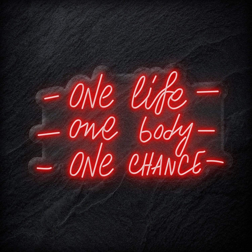 "One Life One Body One Chance" Neon Schriftzug - NEONEVERGLOW