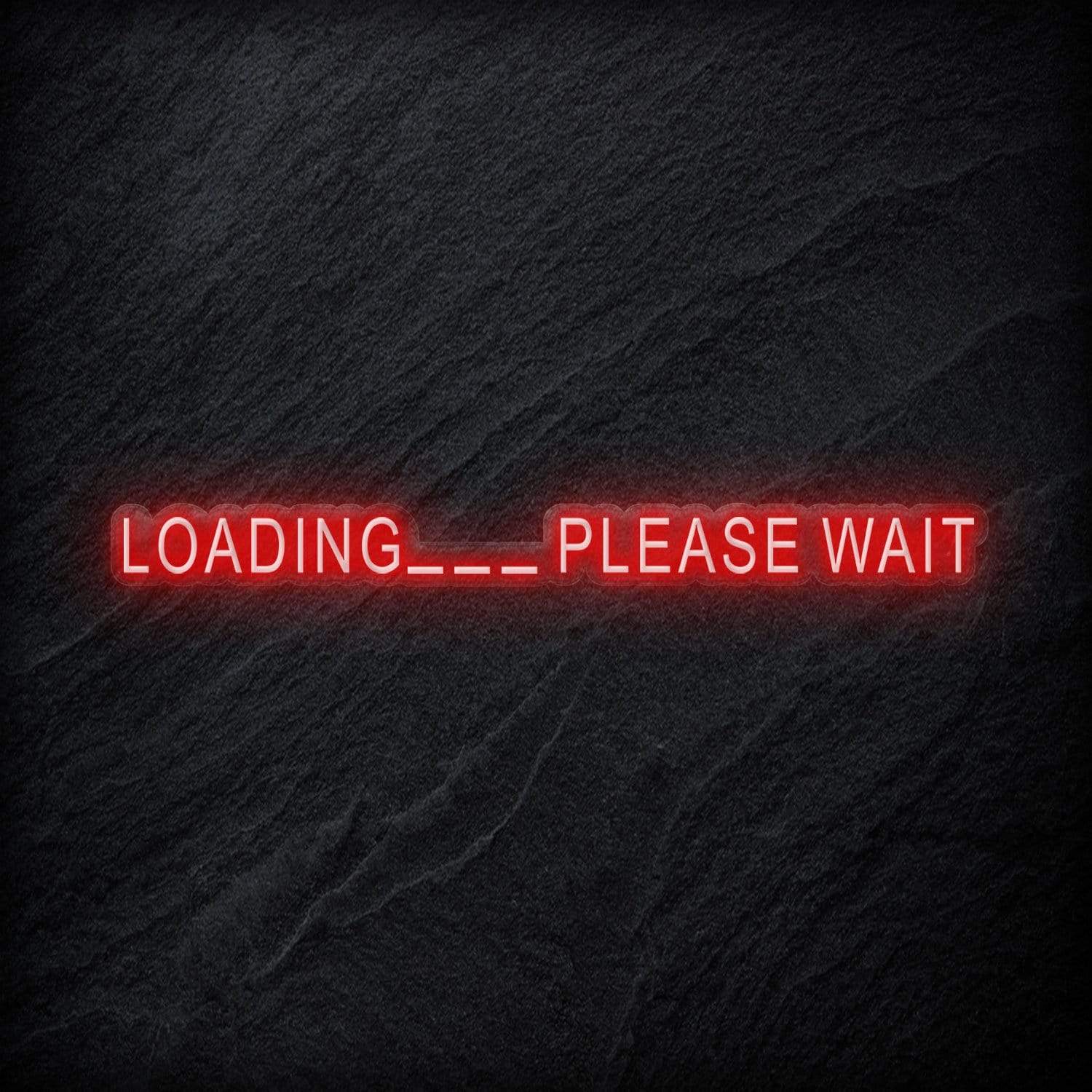 "Loading..Please Wait" LED Neon Schriftzug - NEONEVERGLOW