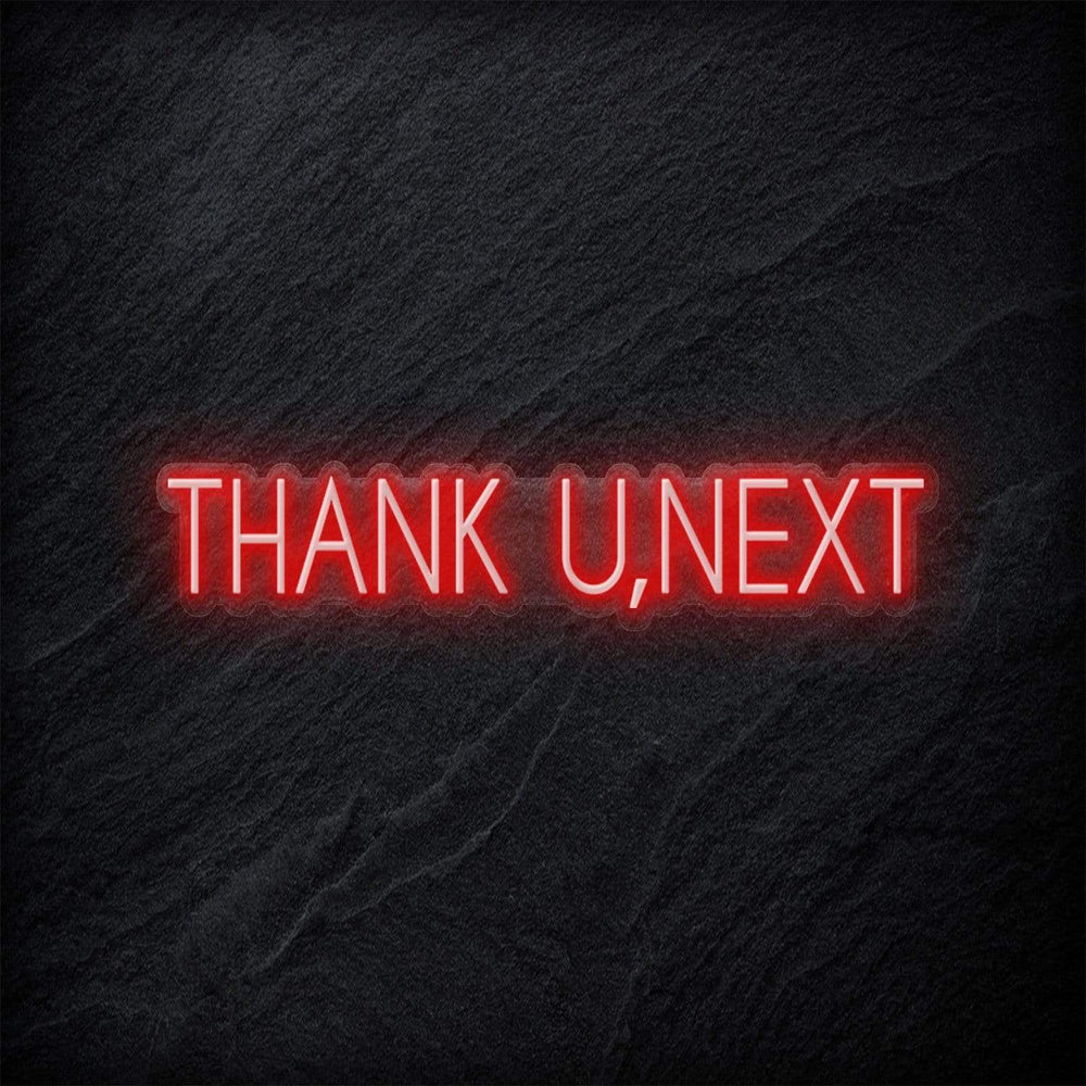 "Thank U,Next" Neon Schriftzug - NEONEVERGLOW