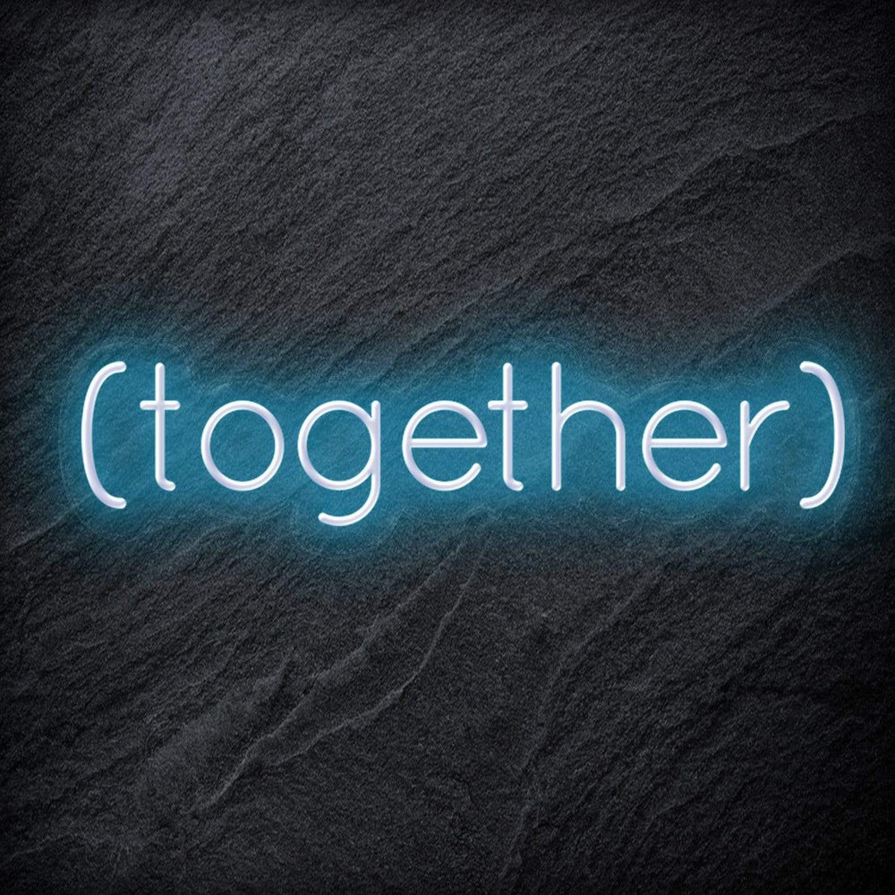 " ( Together ) " Neon Schriftzug - NEONEVERGLOW