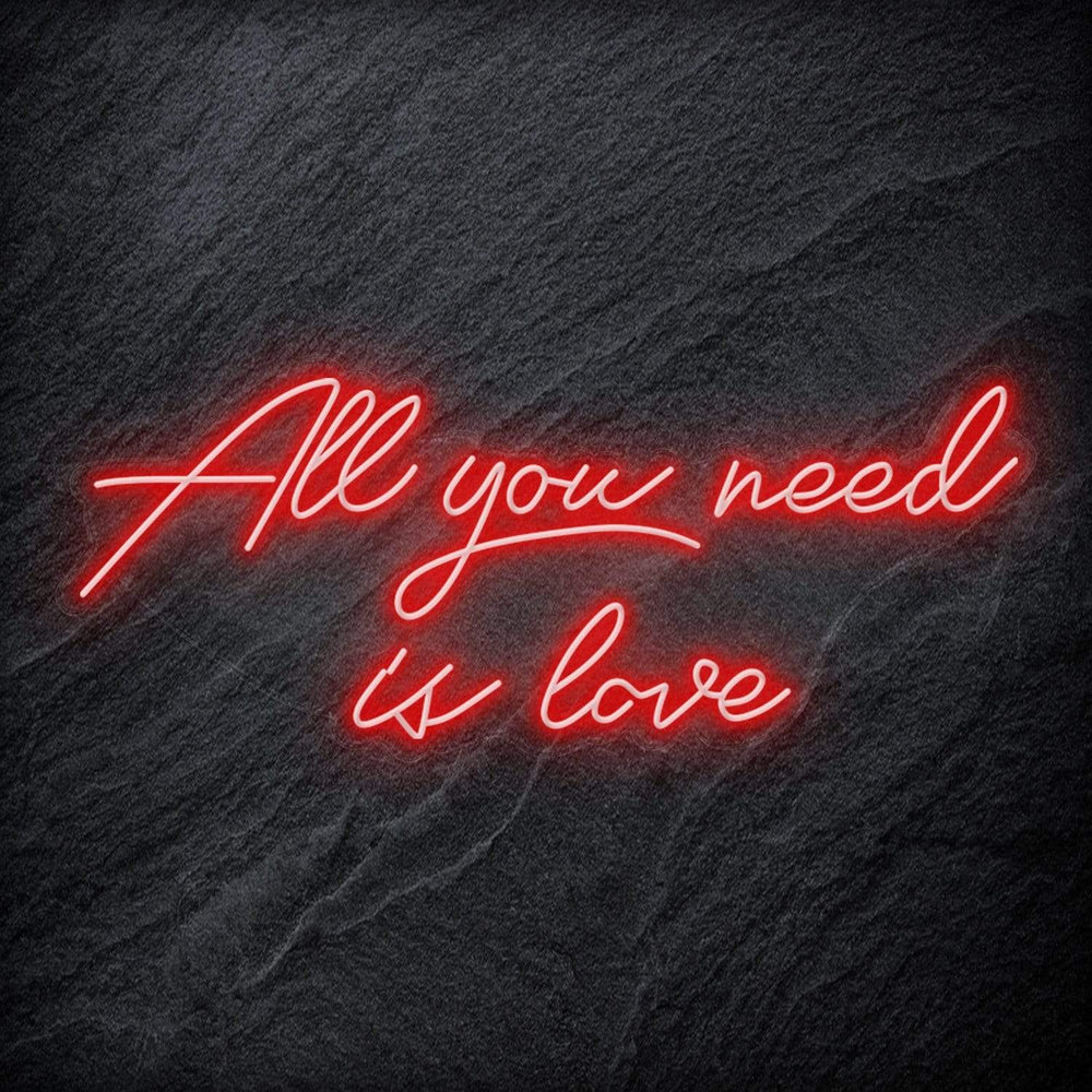 "All You Need is Love " Neon Schriftzug - NEONEVERGLOW