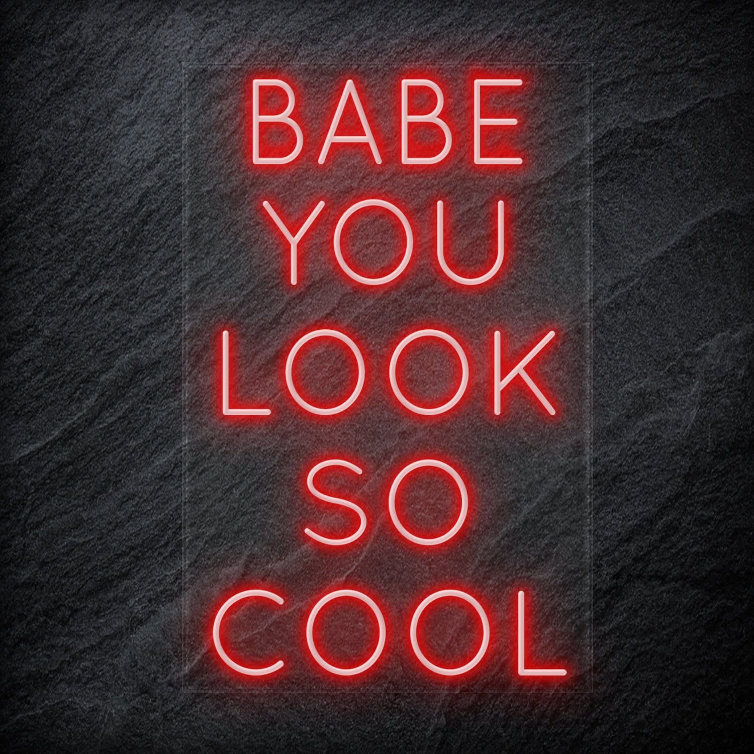 "Babe You Look So Cool" LED Neon Sign Schriftzug - NEONEVERGLOW