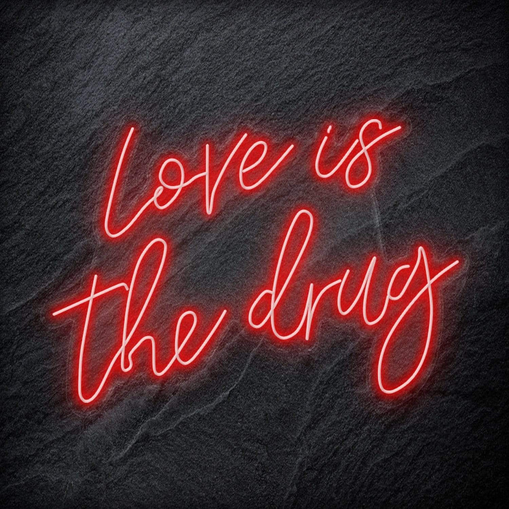 "Love is The Drug" Neonschild Sign Schriftzug - NEONEVERGLOW