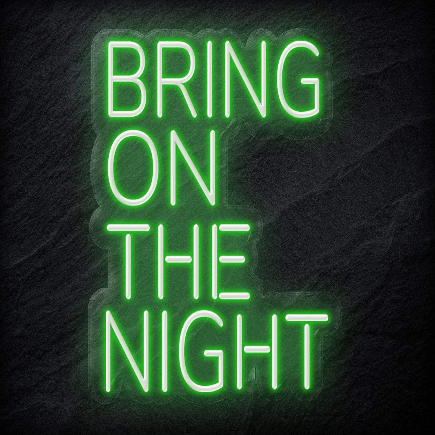 Bring On The Night LED Neon Sign – NEON EVERGLOW