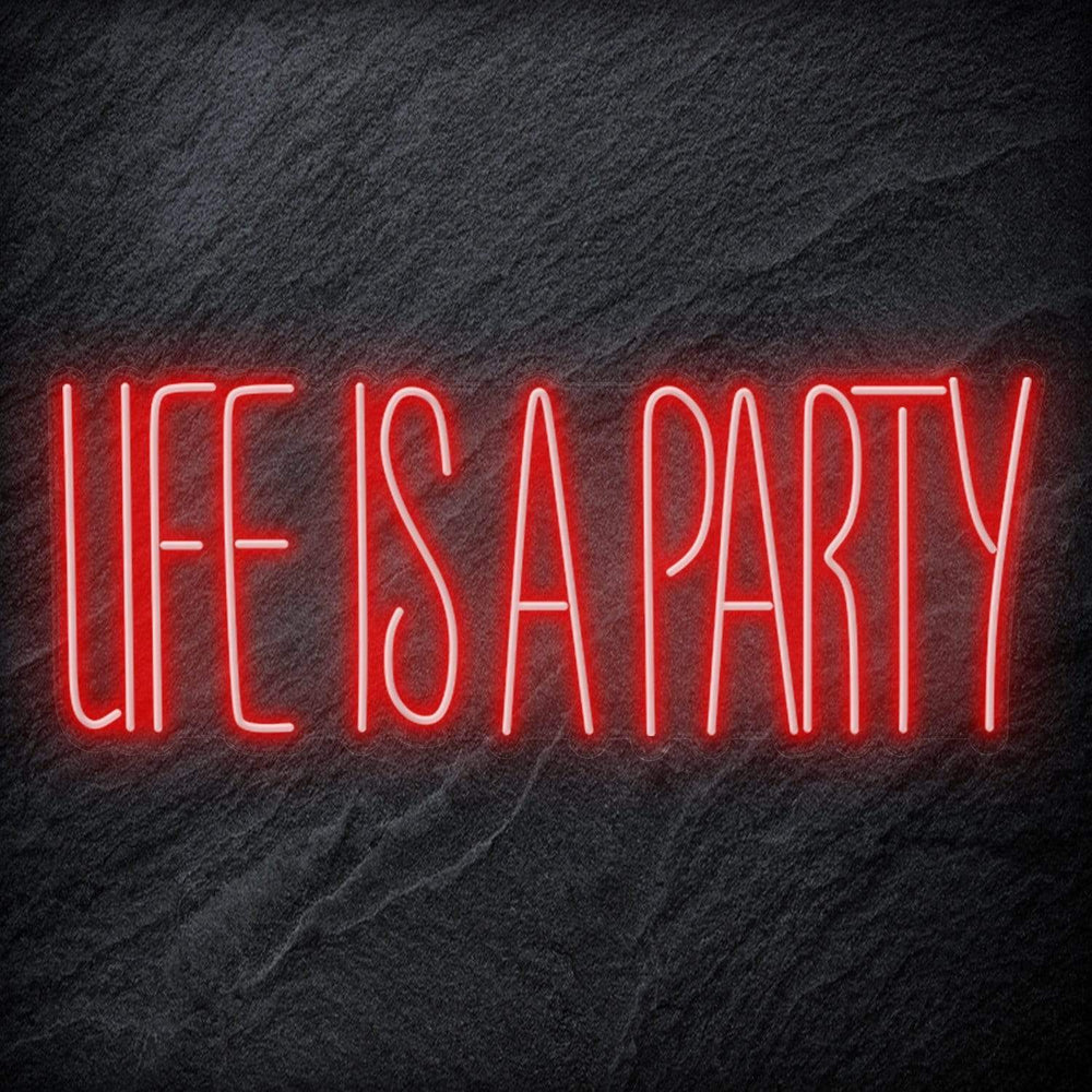 " Life Is a Party " Neon Schriftzug - NEONEVERGLOW