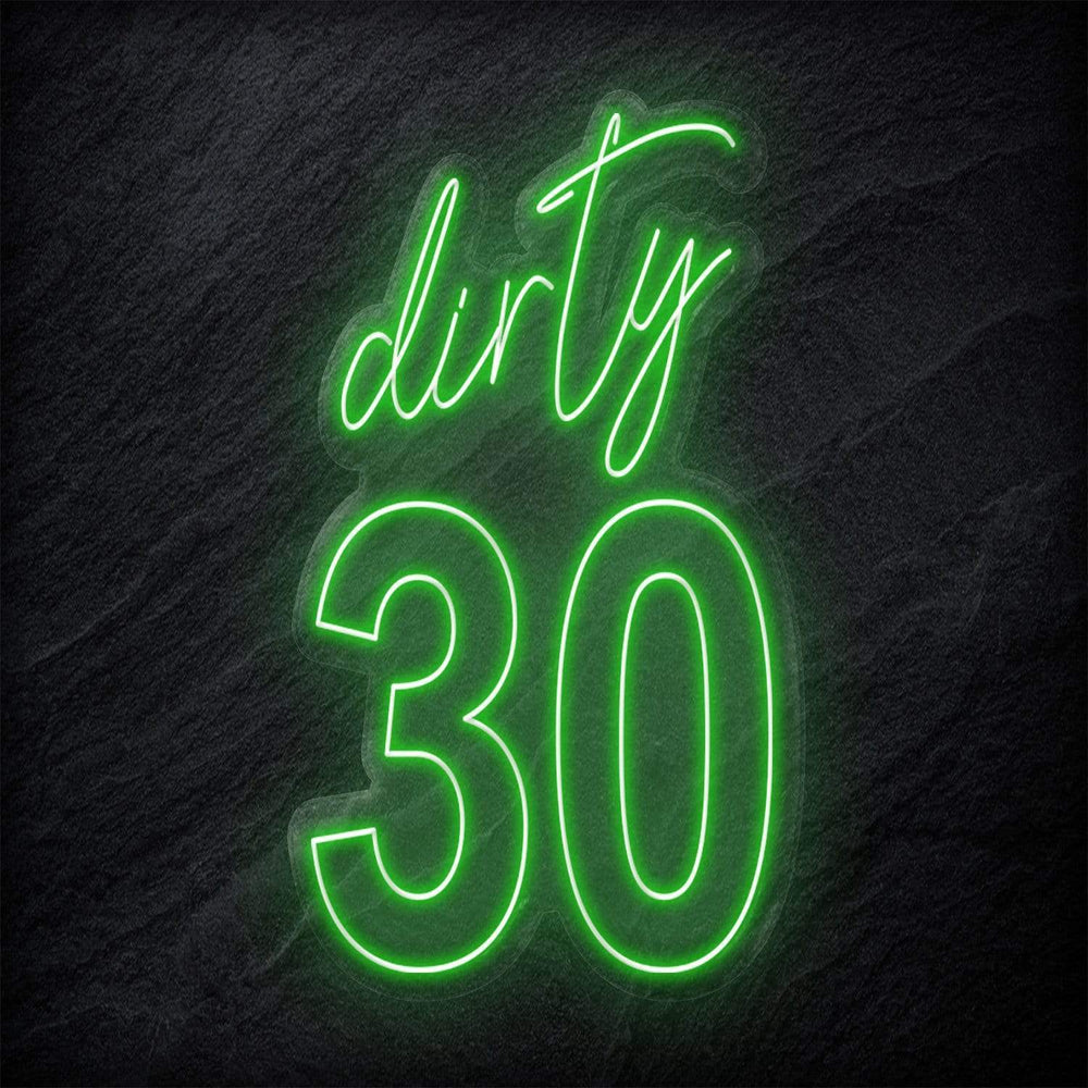 "Dirty 30" Neonschild Sign - NEONEVERGLOW