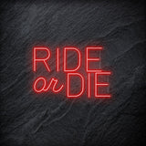 " Ride Or Die" LED Neon Schriftzug - NEONEVERGLOW
