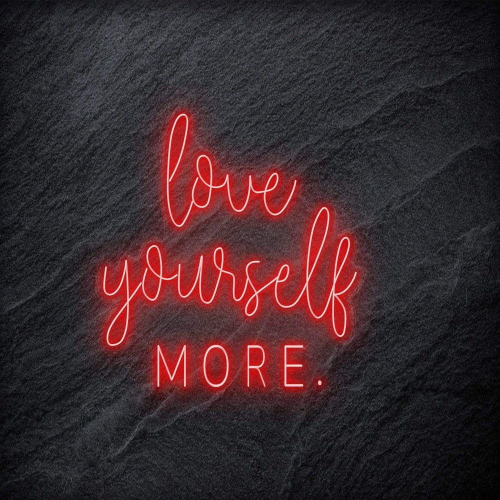 "Love Yourself More" Neon Schriftzug - NEONEVERGLOW