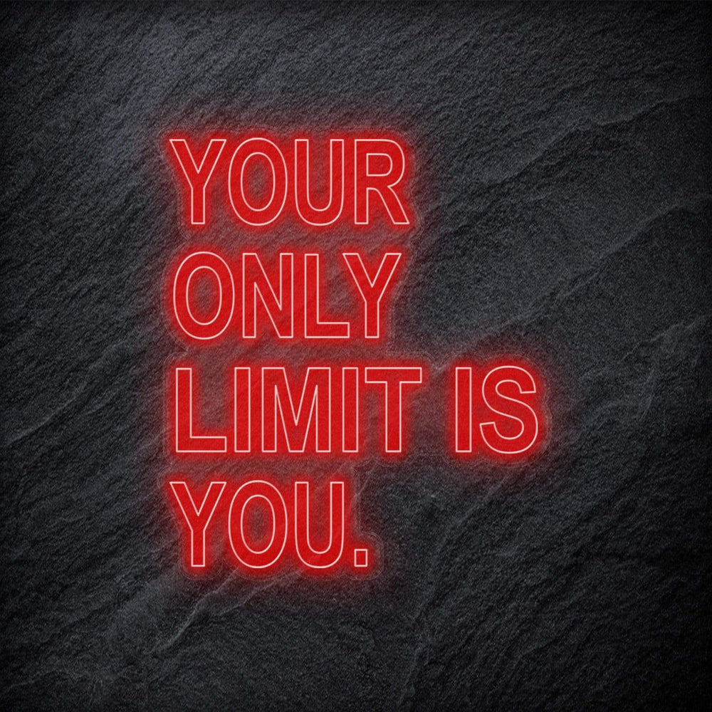 "Your Only Limit Is You" Neon Schild - NEONEVERGLOW