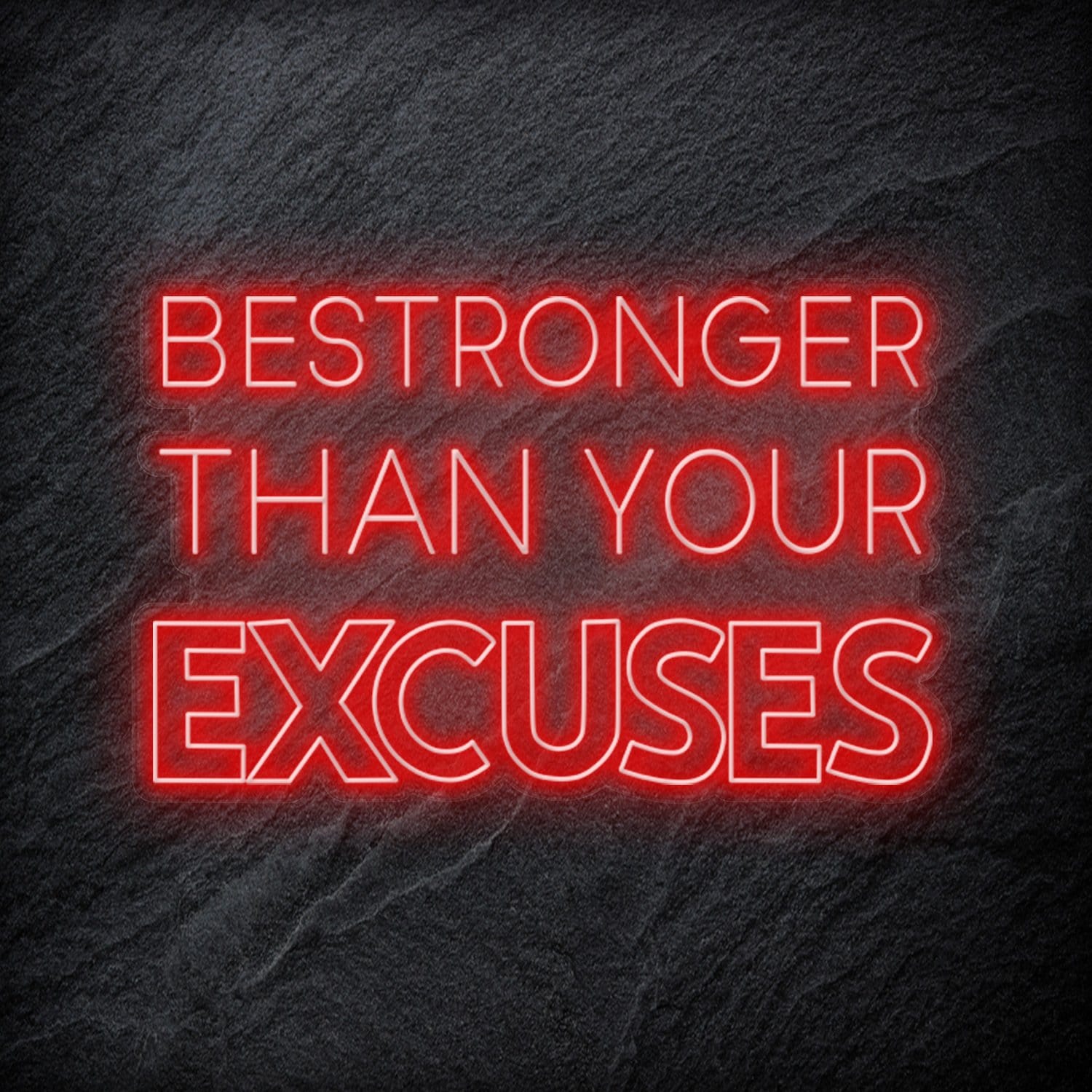 "Be Stronger Than Your Excuses" LED Neonschild - NEONEVERGLOW