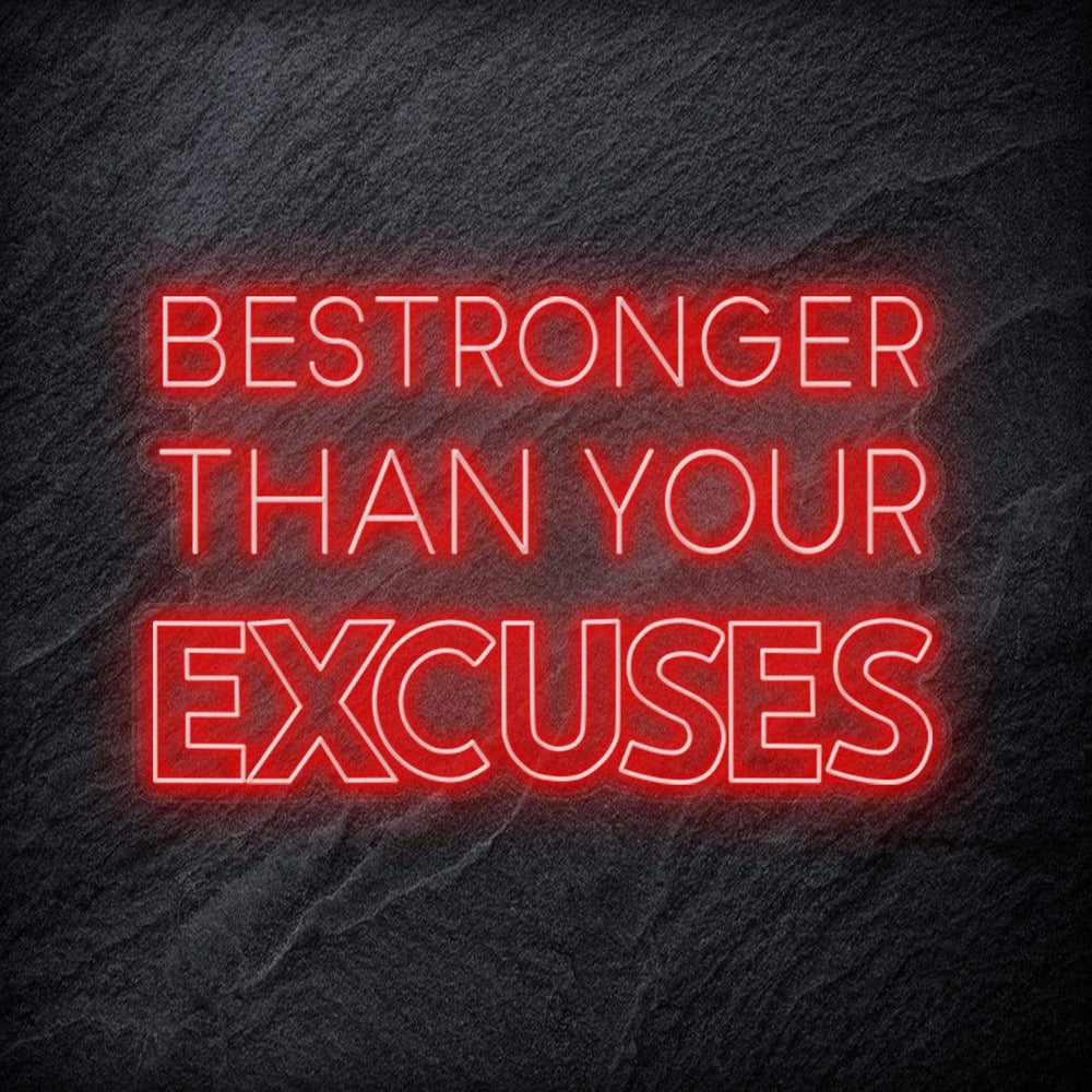 "Be Stronger Than Your Excuses" Neonschild - NEONEVERGLOW