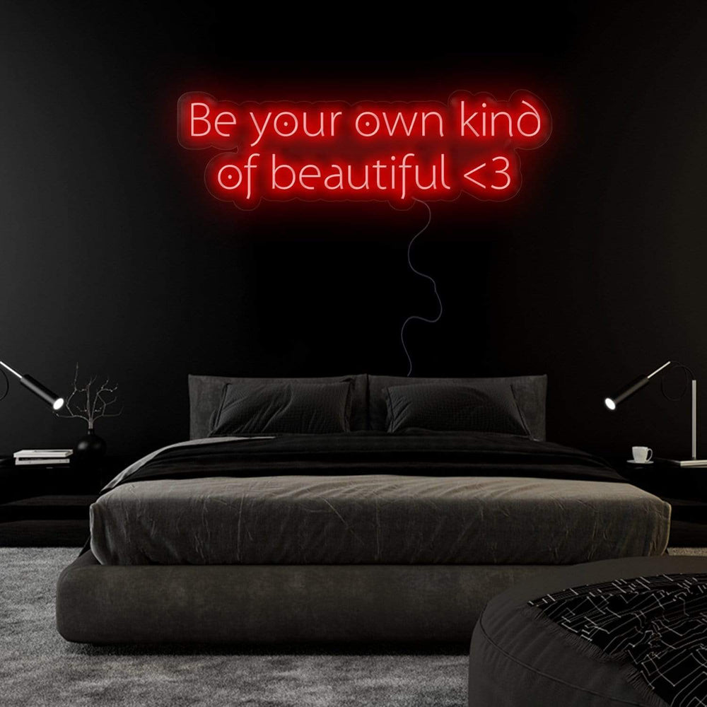 "Be Your Own Kind Of Beautiful" Neon Sign Schriftzug - NEONEVERGLOW