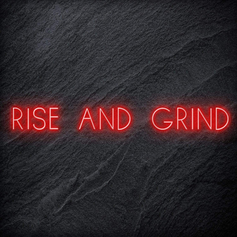 " Rise and Grind " Neon Sign Schriftzug - NEONEVERGLOW