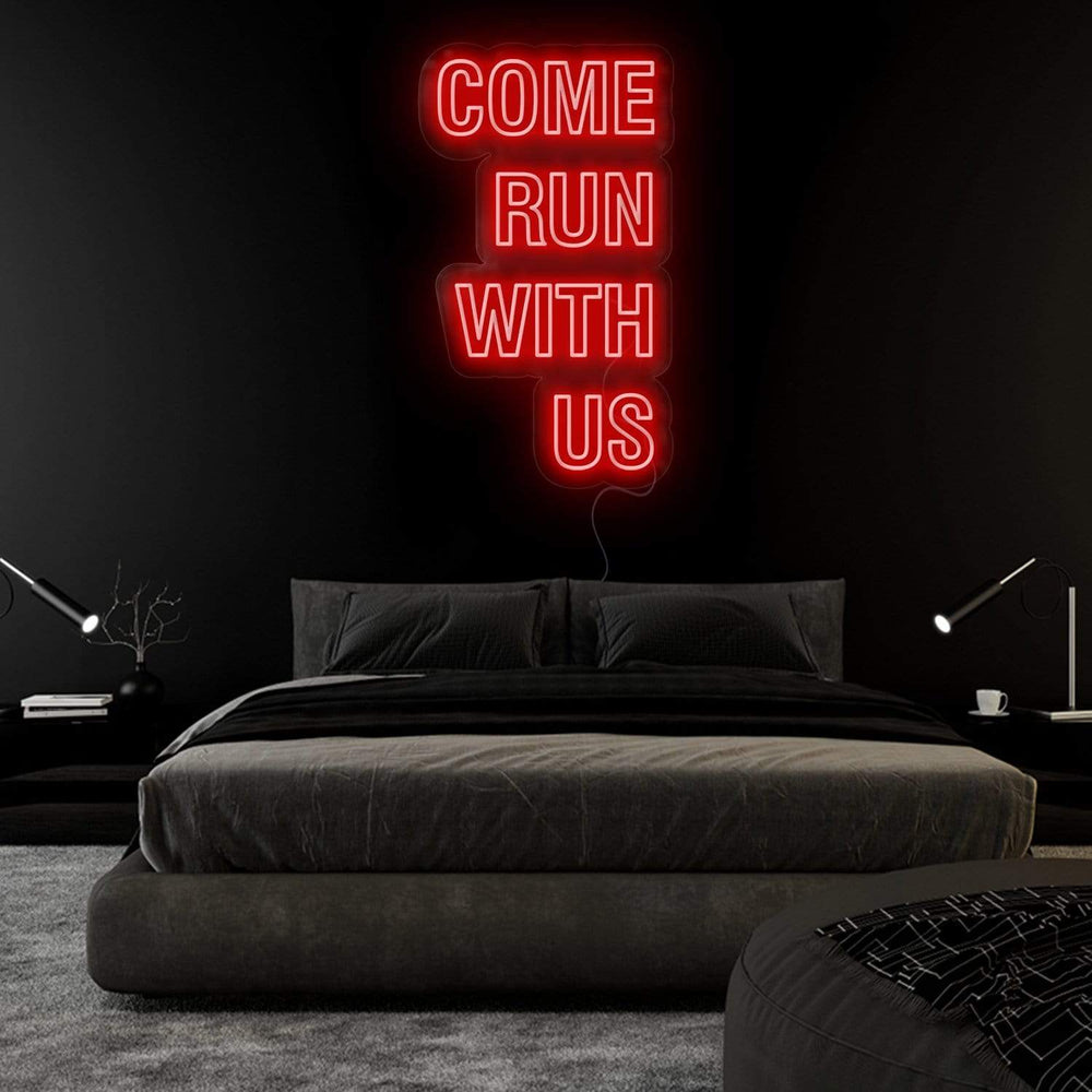 "Come Run With Us" Neon Sign Schriftzug - NEONEVERGLOW