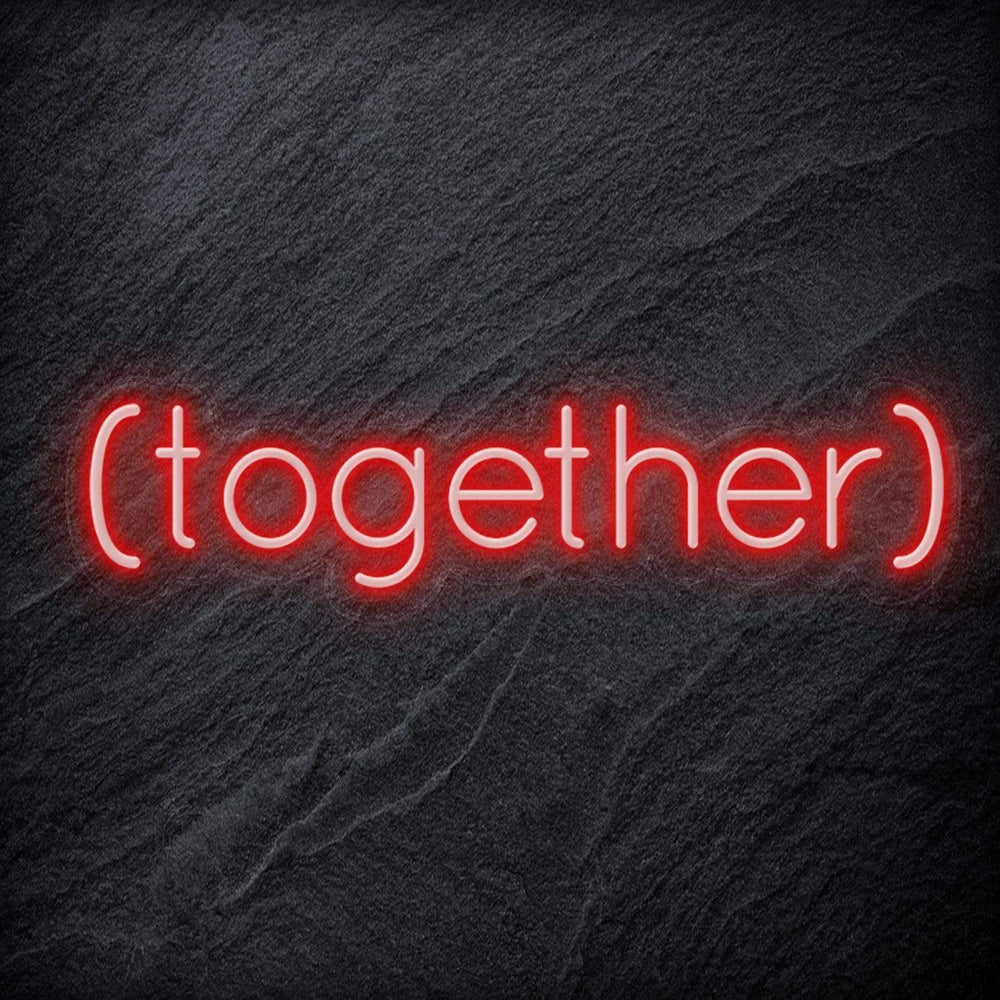 " ( Together ) " Neon Schriftzug - NEONEVERGLOW