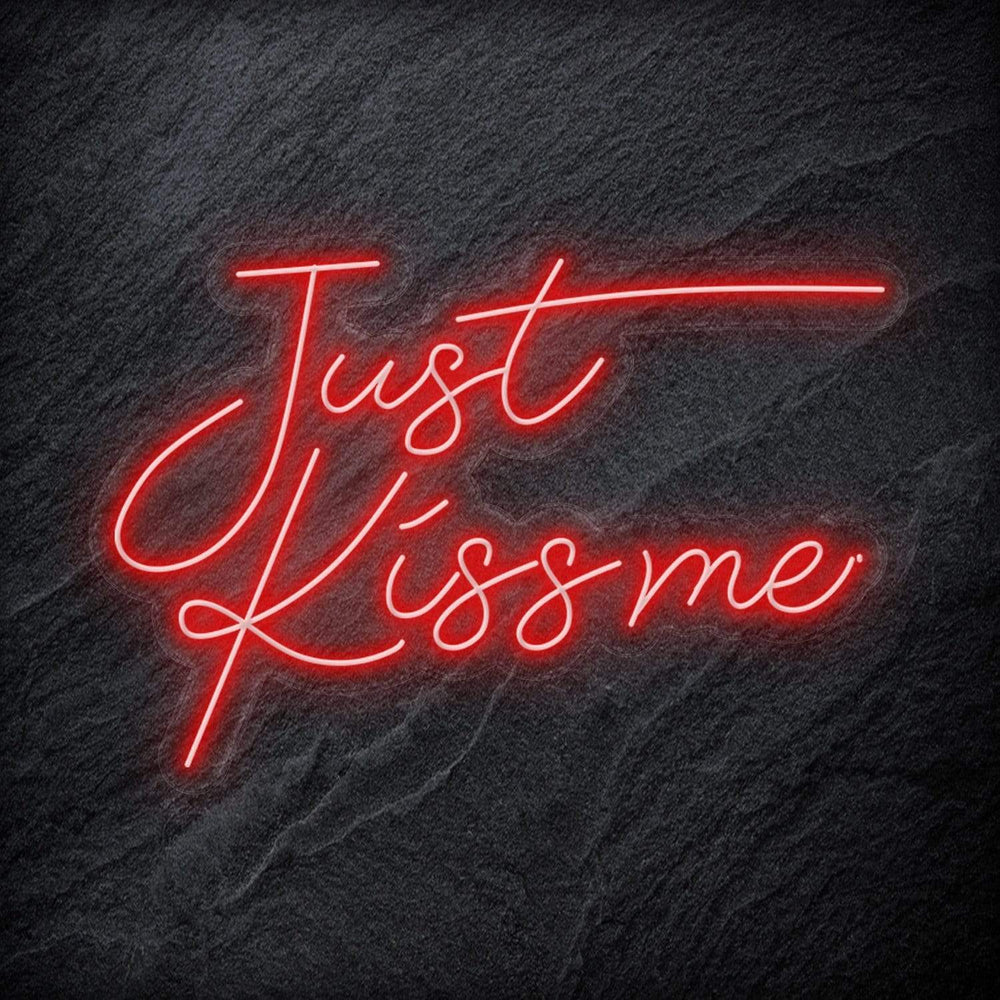 "Just Kiss Me" Neonschild - NEONEVERGLOW