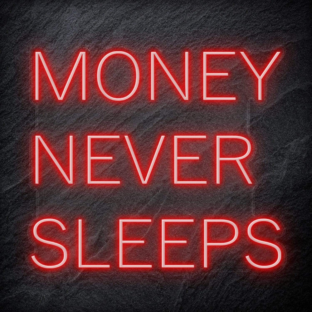 "Money Never Sleeps" Neon Schriftzug Sign - NEONEVERGLOW