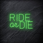 " Ride Or Die" LED Neon Schriftzug - NEONEVERGLOW