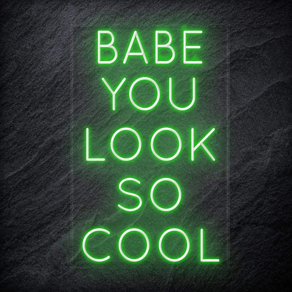 "Babe You Look So Cool" Neon Sign Schriftzug - NEONEVERGLOW