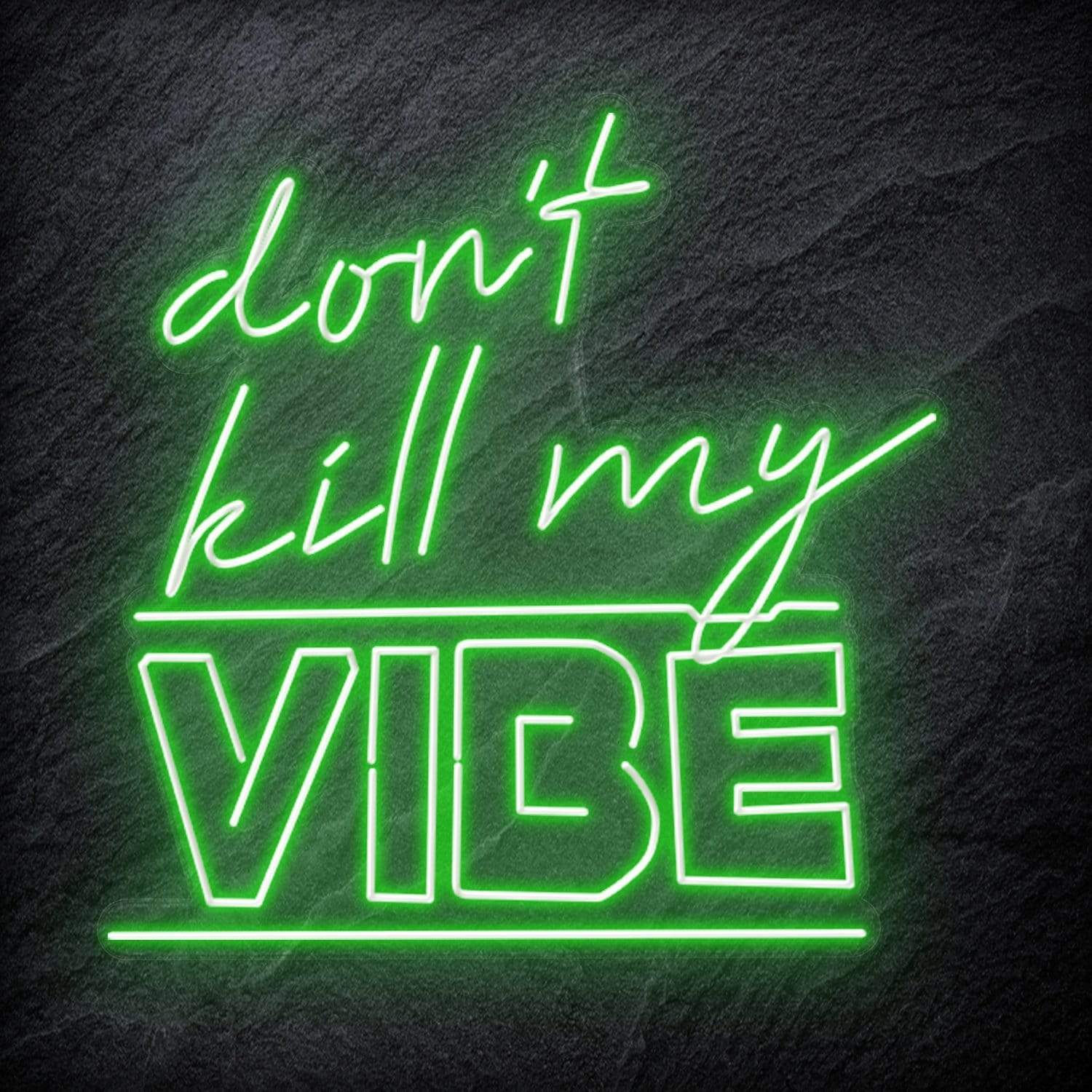 "Don´t Kill My Vibe" LED Neon Schriftzug Sign - NEONEVERGLOW