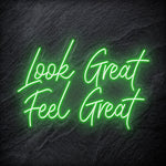 "Look Great Feel Great" LED Neon Schriftzug Sign - NEONEVERGLOW