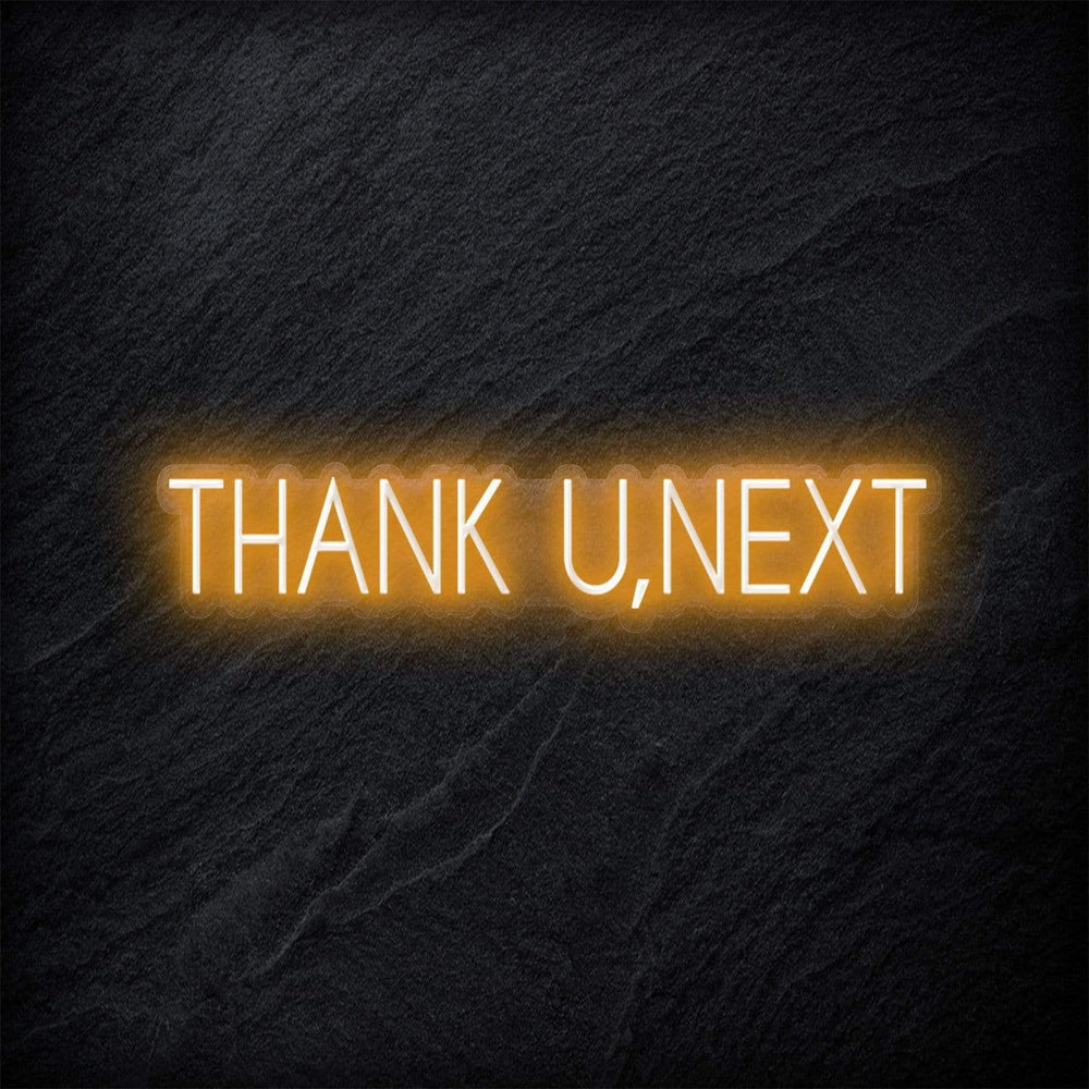 "Thank U,Next" Neon Schriftzug - NEONEVERGLOW